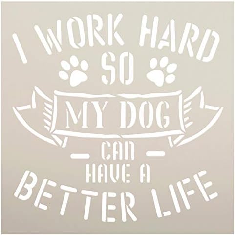 עבודה קשה-כלב יש חיים טובים יותר סטנסיל על ידי סטודיו12 / עשה זאת בעצמך לחיות מחמד כפה בית תפאורה מתנה / קרפט & מגבר; צבע עץ סימן / לשימוש חוזר מיילר תבנית / בחר גודל